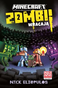 Minecraft. Zombi wracają! - Ewa Ziembińska, Nick Eliopulos