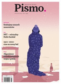 Pismo. Magazyn Opinii 01/2022 - Wojciech Engelking, Alek Tarkowski, Karolina Lewestam, Aleksandra Warecka