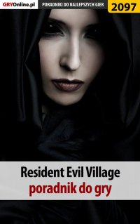 Resident Evil Village. Poradnik do gry - Jacek 