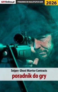 Sniper Ghost Warrior Contracts - poradnik do gry - 