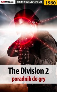 The Division 2. Poradnik do gry - 