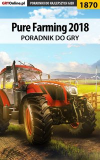 Pure Farming 2018 - poradnik do gry - Patrick 