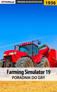 Farming Simulator 19 - poradnik do gry - Patrick 