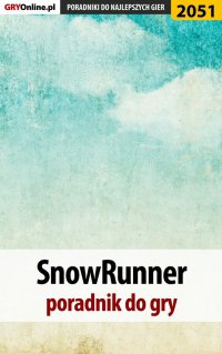 SnowRunner - poradnik do gry - Dariusz 