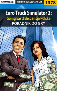 Euro Truck Simulator 2: Going East! Ekspansja Polska - poradnik do gry - Maciej 