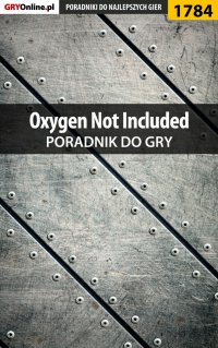 Oxygen Not Included - poradnik do gry - Mateusz 