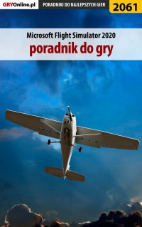 Microsoft Flight Simulator 2020 - poradnik do gry - Dariusz 