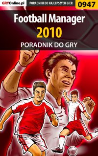 Football Manager 2010 - poradnik do gry - Maciej 