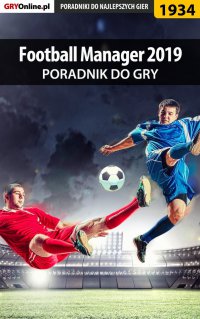 Football Manager 2019 - poradnik do gry - Łukasz 