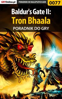 Baldur\'s Gate II: Tron Bhaala - poradnik do gry - Tomasz Cisłowski