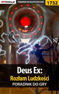 Deus Ex: Rozłam Ludzkości - poradnik do gry - Jacek 