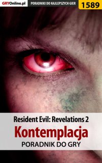 Resident Evil: Revelations 2 - Kontemplacja - poradnik do gry - Norbert 