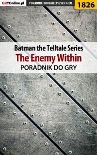 Batman: The Telltale Series - The Enemy Within - poradnik do gry - Grzegorz 