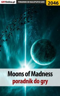 Moons of Madness - poradnik do gry - Natalia 