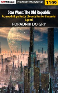 Star Wars: The Old Republic - przewodnik po Hutta (Bounty Hunter i Imperial Agent) - poradnik do gry - Piotr 