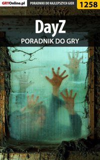 DayZ (ArmA 2 mod) - poradnik do  gry - Piotr 