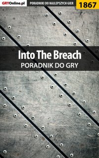 Into The Breach - poradnik do gry - Arkadiusz 