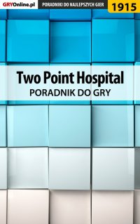 Two Point Hospital - poradnik do gry - Agnieszka 