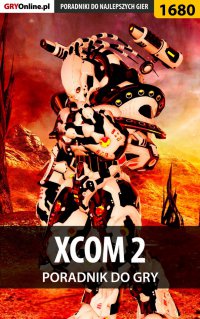 XCOM 2 - poradnik do gry - 