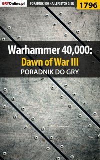 Warhammer 40,000: Dawn of War III - poradnik do gry - 