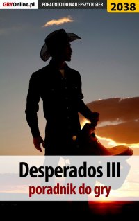 Desperados 3 - poradnik, solucja - Jacek 