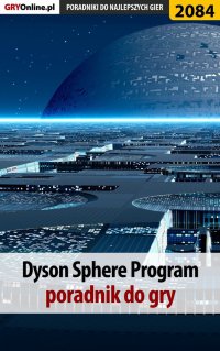 Dyson Sphere Program. Poradnik do gry - Agnieszka 