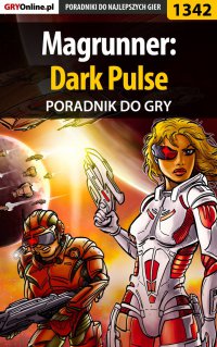 Magrunner: Dark Pulse - poradnik do gry - Patryk 