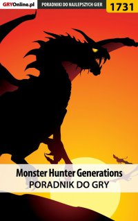 Monster Hunter Generations - poradnik do gry - Piotr 
