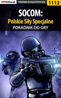 SOCOM: Polskie Siły Specjalne - poradnik do gry - Łukasz 