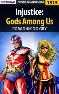 Injustice: Gods Among Us - poradnik do gry - Robert 