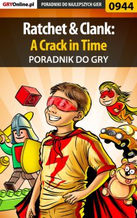 Ratchet  Clank: A Crack in Time - poradnik do gry - 