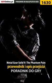 Metal Gear Solid V: The Phantom Pain - przewodnik i opis przejścia - Jacek 