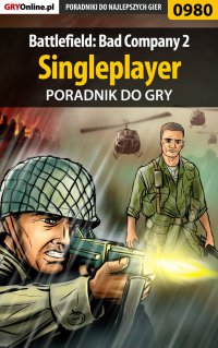 Battlefield: Bad Company 2 - poradnik do gry. Singleplayer - Przemysław 