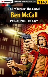 Call of Juarez: The Cartel - Ben McCall - poradnik do gry - 