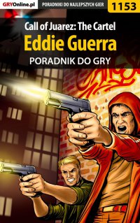 Call of Juarez: The Cartel - Eddie Guerra - poradnik do gry - 