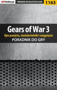 Gears of War 3 - poradnik do gry (opis przejścia, nieśmiertelniki, osiągnięcia) - Michał 