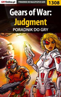 Gears of War: Judgment - poradnik do gry - Michał Rutkowski