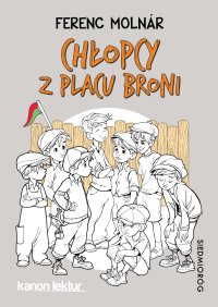 Chłopcy z Placu Broni - Ferenc Molnár
