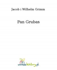 Pan Grubas - Jacob i Wilhelm Grimm