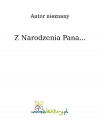 Z Narodzenia Pana... - Nieznany 