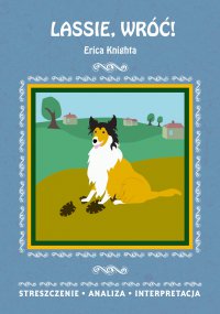 Lassie, wróć! Erica Knighta. Streszczenie, analiza, interpretacja - Magdalena Gulińska