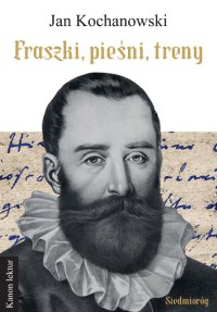 Fraszki, pieśni, treny - 