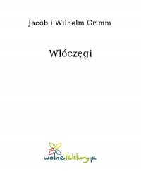 Włóczęgi - Jacob i Wilhelm Grimm