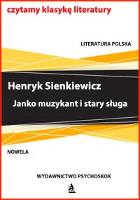 Janko muzykant i stary sługa - Henryk Sienkiewicz, Henryk Sienkiewicz