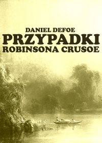 Robinson Crusoe - Franciszek Mirandola, Daniel Defoe