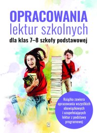 Opracowania lektur szkolnych dla klas 7-8 szkoły podstawowej - Katarzyna Zioła-Zemczak