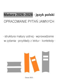 Matura 2026-2028. Język polski. Opracowanie pytań jawnych - Aneta Antosiak
