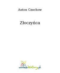 Złoczyńca - Anton Czechow