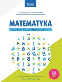 Matematyka. Korepetycje gimnazjalisty - Adam Konstantynowicz