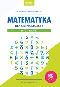 Matematyka dla gimnazjalisty. Zbiór zadań - Adam Konstantynowicz